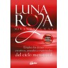 Luna roja: Emplea los dones creativos,sexuales y espirituales del ciclo mentrual