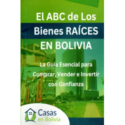 El ABC de Los Bienes Raíces en Bolivia