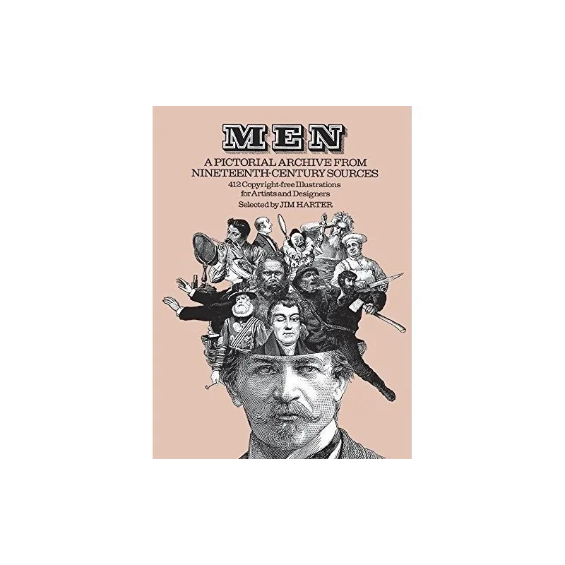 MEN A PICTORIAL ARCHIVE FROM NINETEENTH CENTURY SOURCES