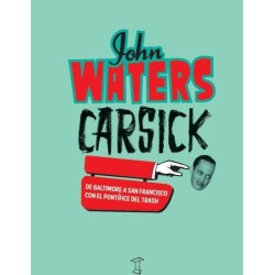 Carsick: De Baltimore a San Francisco con el Pontífice del Trash
