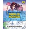 DIBUJA MANGA. LA GUIA COMPLETA PARA PRINCIPANTES