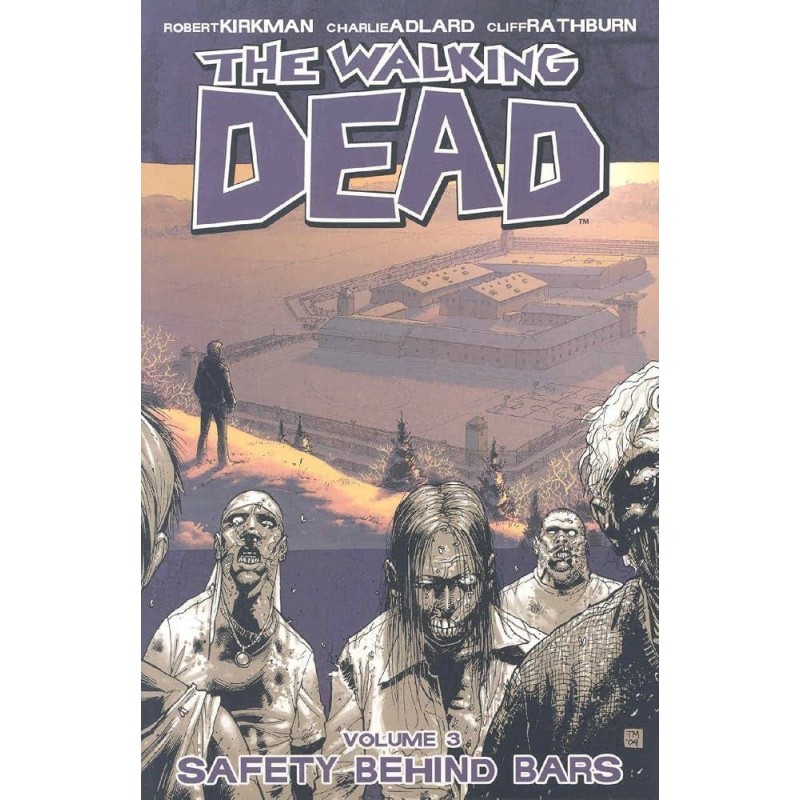 The Walking Dead Vol. 3: Safety Behind Bars