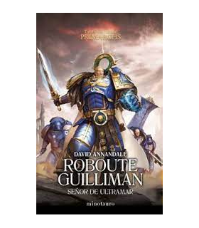 Warhammer 40.000: The Horus Heresy: Primarchs 1 Roboute Guilliman: Señor de Ultramar