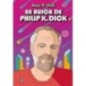 En Busca De Philip K. Dick