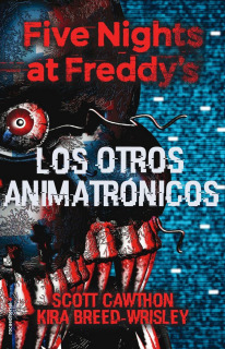 Five Nights at Freddy's: Los Otros Animatrónicos (tapa blanda)
