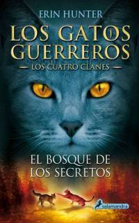 Los Gatos Guerreros: El Bosque De Los Secretos (Los Cuatro clanes 3)