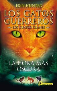 Los Gatos Guerreros: La Hora Mas Oscura (Los Cuatro clanes 6)
