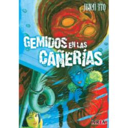 JUNJI ITO GEMIDOS EN LAS CAÑERÍAS
