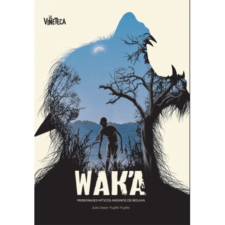 Wak'a: Personajes Míticos Andinos de Bolivia