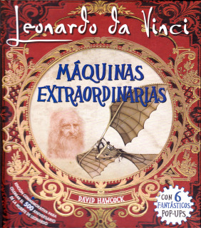 Leonardo Da Vinci: Máquinas Extraordinarias (con 6 pop-ups)