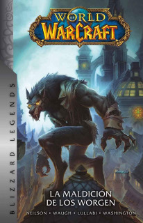 World Of Warcraft 06 : La Maldición De Los Worgen