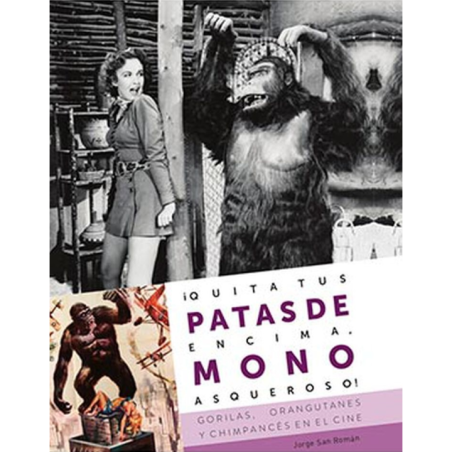 ¡Quita tus Patas de Encima, Mono Asqueroso!