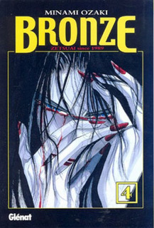 Bronze 04: Zetsuai since 1989
