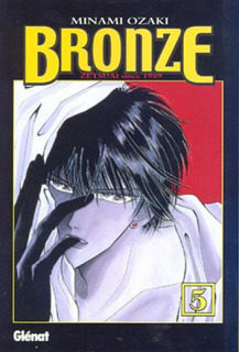 Bronze 05: Zetsuai since 1989